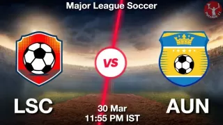 LSC vs AUN Matcch Previews