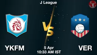 YKFM vs VER Matcch Previews