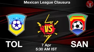 TOL vs SAN Matcch Previews