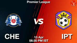 CHE vs IPT Matcch Previews