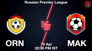 ORN vs MAK Matcch Previews