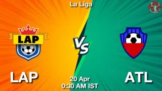 LAP vs ATL Matcch Previews