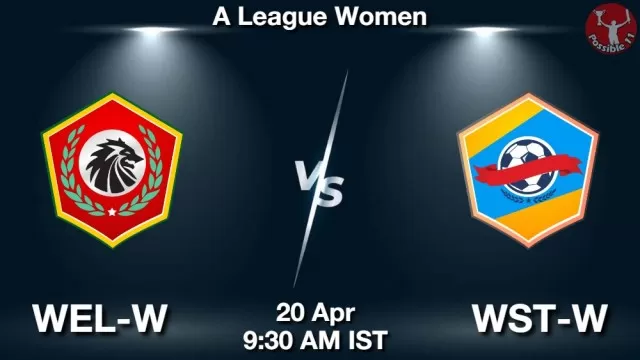 WEL-W vs WST-W ड्रीम11 भविष्यवाणी, फैंटेसी क्रिकेट टीम - 20 अप्रैल 2025