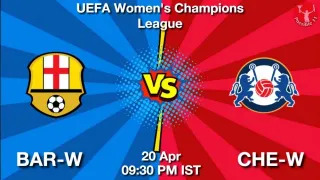 BAR-W vs CHE-W Matcch Previews