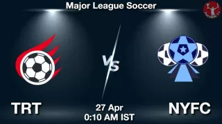 TRT vs NYFC Matcch Previews