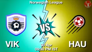VIK vs HAU Matcch Previews