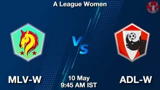 MLV-W vs ADL-W Matcch Previews