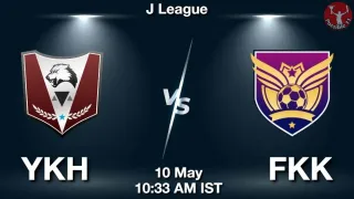 YKH vs FKK Matcch Previews