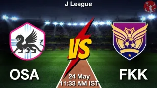 OSA vs FKK Matcch Previews