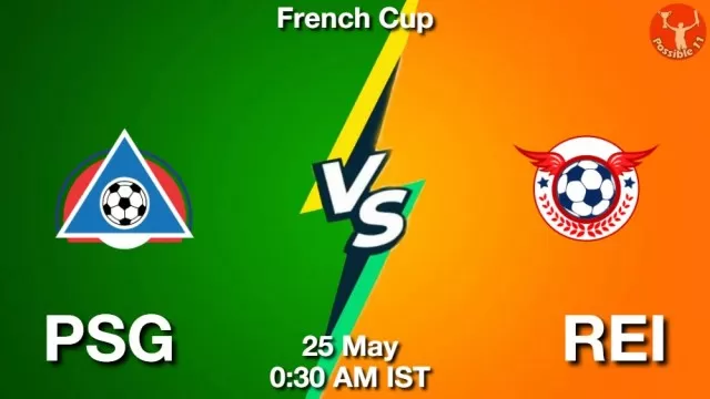 PSG vs REI ड्रीम11 भविष्यवाणी, फैंटेसी क्रिकेट टीम - 25 मई 2025