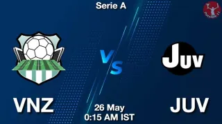VNZ vs JUV Matcch Previews