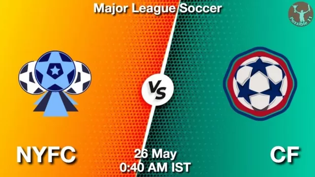 NYFC vs CF ड्रीम11 भविष्यवाणी, फैंटेसी क्रिकेट टीम - 26 मई 2025