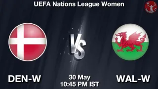 DEN-W vs WAL-W Matcch Previews
