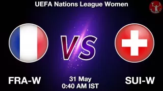 FRA-W vs SUI-W Matcch Previews