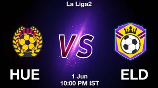 HUE vs ELD Matcch Previews