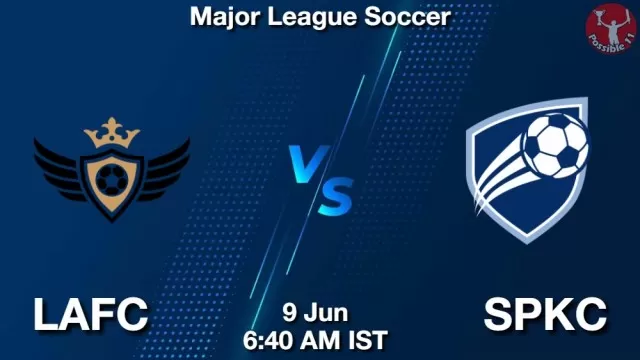 LAFC vs SPKC ड्रीम11 भविष्यवाणी, फैंटेसी क्रिकेट टीम - 09 जून 2025