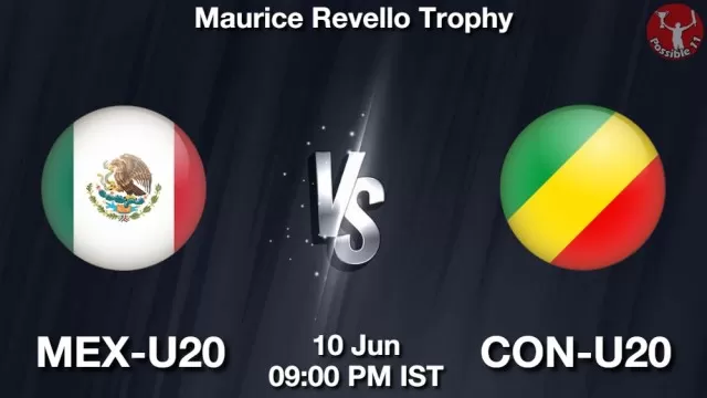 MEX-U20 vs CON-U20 ड्रीम11 भविष्यवाणी, फैंटेसी क्रिकेट टीम - 10 जून 2025