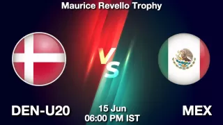 DEN-U20 vs MEX Matcch Previews
