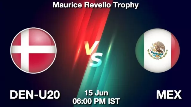 DEN-U20 vs MEX ड्रीम11 भविष्यवाणी, फैंटेसी क्रिकेट टीम - 15 जून 2025