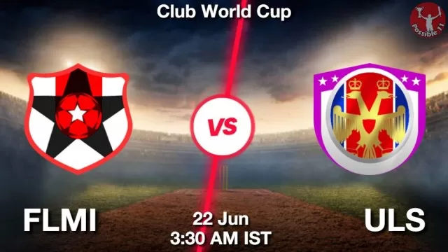 FLMI vs ULS ड्रीम11 भविष्यवाणी, फैंटेसी फुटबॉल टीम - 22 जून 2025