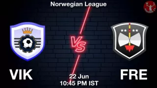 VIK vs FRE Matcch Previews