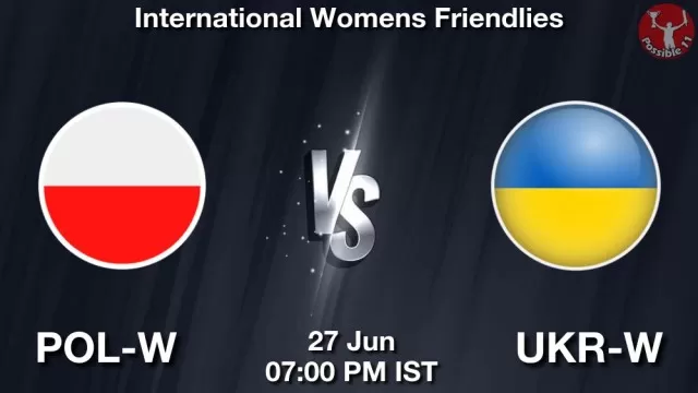 POL-W vs UKR-W ड्रीम11 भविष्यवाणी, फैंटेसी क्रिकेट टीम - 27 जून 2025