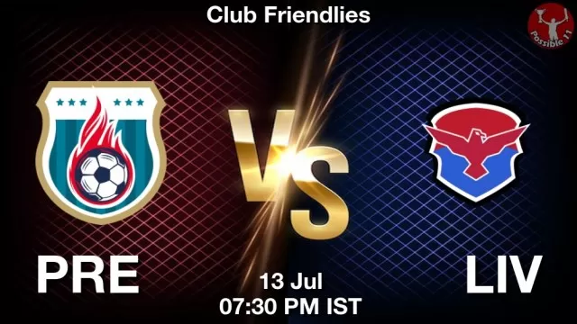PRE vs LIV ड्रीम11 भविष्यवाणी, फैंटेसी क्रिकेट टीम - 13 जुलाई 2025