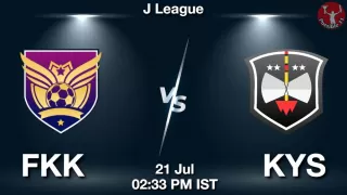 FKK vs KYS Matcch Previews