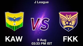 KAW vs FKK Matcch Previews