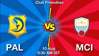 PAL vs MCI Matcch Previews