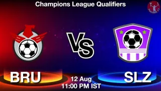 BRU vs SLZ Matcch Previews