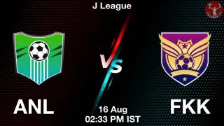 ANL vs FKK Matcch Previews