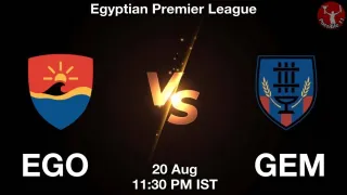 EGO vs GEM Matcch Previews