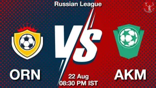 ORN vs AKM Matcch Previews