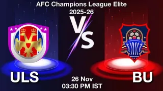 ULS vs BU Matcch Previews