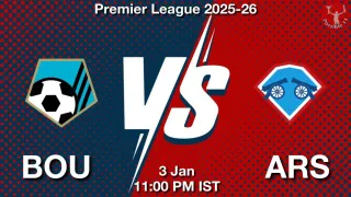 BOU vs ARS Matcch Previews