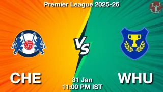 CHE vs WHU Matcch Previews
