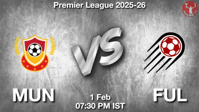 MUN vs FUL ड्रीम11 भविष्यवाणी, फैंटेसी क्रिकेट टीम - 01 फ़रवरी 2026