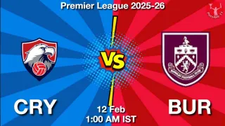 CRY vs BUR Matcch Previews