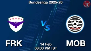 FRK vs MOB Matcch Previews