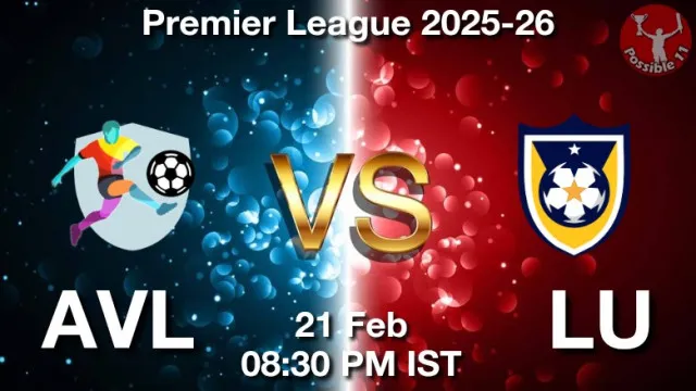 AVL vs LU ड्रीम11 भविष्यवाणी, फैंटेसी क्रिकेट टीम - 21 फ़रवरी 2026