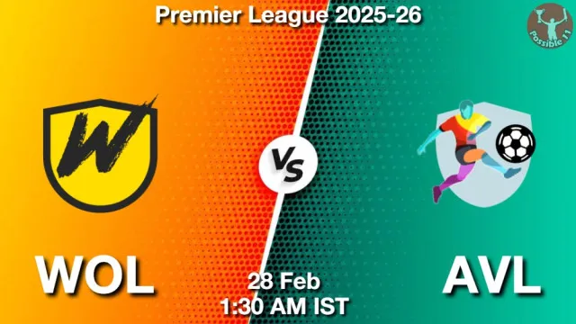 WOL vs AVL ड्रीम11 भविष्यवाणी, फैंटेसी क्रिकेट टीम - 28 फ़रवरी 2026