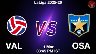 VAL vs OSA Matcch Previews