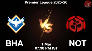 BHA vs NOT Matcch Previews