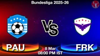 PAU vs FRK Matcch Previews