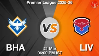 BHA vs LIV Matcch Previews