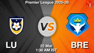 LU vs BRE Matcch Previews