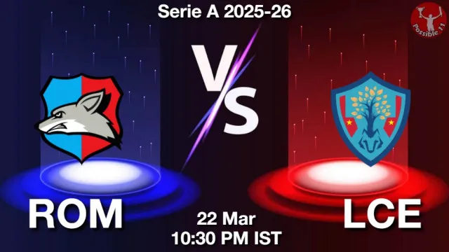 ROM vs LCE ड्रीम11 भविष्यवाणी, फैंटेसी क्रिकेट टीम - 22 मार्च 2026