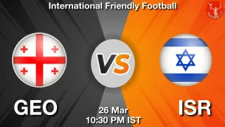 GEO vs ISR Matcch Previews