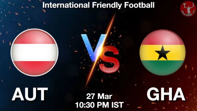 AUT vs GHA ड्रीम11 भविष्यवाणी, फैंटेसी फुटबॉल टीम - 27 मार्च 2026